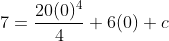 7=\frac{20(0)^{4}}{4}+6(0)+c