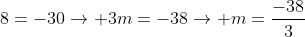 3m+8=-30ightarrow 3m=-38ightarrow m=frac{-38}{3}