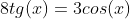 8tg(x)=3cos(x)