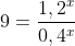 9=\frac{1,2^x}{0,4^x}