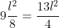 frac{l^{2}}{8}+frac{l^{2}}{2}+2.3frac{l^{2}}{4}+9frac{l^{2}}{8}=frac{13l^{2}}{4}