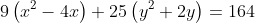 9left(x^2-4xight)+25left(y^2+2yight)=164
