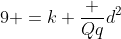 9 =k frac {Qq}{d^2}