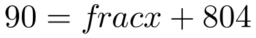 90=frac{x+80}{4}