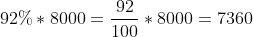 92\%*8000=frac{92}{100}*8000=7360