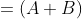 V_{s} =(A+B)