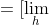 =[\lim_{h \to 1} \left ( h^2-2h-h+2 \right )/\left ( h^2-4h-h+4 \right )]