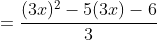 =\frac{(3x)^{2}-5(3x)-6}{3}