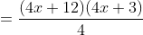 =\frac{(4x+12)(4x+3)}{4}