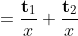 \mathbf{w}_{1}+\mathbf{w}_{2} =\frac{\mathbf{t}_{1}}{x}+\frac{\mathbf{t}_{2}}{x} =\frac{\mathbf{t}_{1}+\mathbf{t}_{2}}{t}=\mathbf{w}_{3}