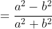 \sin \alpha =\frac{{{a}^{2}}-{{b}^{2}}}{{{a}^{2}}+{{b}^{2}}}