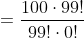 =frac{100cdot99!}{99!cdot0!}+frac{100cdot99!}{98!cdot1!}+frac{100cdot99!}{97!cdot2!}+...frac{100cdot99!}{0!cdot99!}