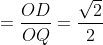 cos\alpha =\frac{OD}{OQ}=\frac{\sqrt{2}}{2}