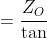 Z_{S} =\frac{Z_{O}}{\tan h\gamma l}