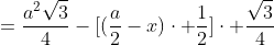 =frac{a^2sqrt{3}}{4}-[(frac{a}{2}-x)cdot frac{1}{2}]cdot frac{sqrt{3}}{4}