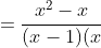 =frac{x^2-x}{(x-1)(x+1)}-frac{x-1}{(x-1)^2}+frac{2}{(x-1)(x+1)}