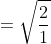 =sqrt{frac{2}{1}}