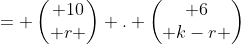 = egin{pmatrix} 10\ r end{pmatrix} . egin{pmatrix} 6\ k-r end{pmatrix}