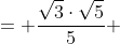 = frac{sqrt{3}cdotsqrt{5}}{5} + frac{sqrt{5}cdotsqrt{3}}{3} =