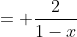 = frac{2}{1-x}