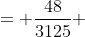 = frac{48}{3125} + frac{24}{15625} + frac{1}{15625} =