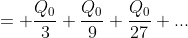 = frac{Q_0}{3}+frac{Q_0}{9}+frac{Q_0}{27}+...