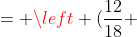 = left (frac{12}{18} + frac{63}{18} 
ight ) + left ( frac{1}{10} + frac{5}{10} 
ight ) =