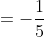 gif.latex?\alpha&space;=-\frac{1}{5}