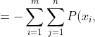 I(X ; Y) =-\sum_{i=1}^{m}\sum_{j=1}^{n}P(x_{i}, y_{j})\log _{2}\frac{P(x_{i})P(y_{j})}{P(x_{i}, y_{j})}