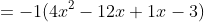 =-1(4x^{2}-12x+1x-3)