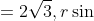 r\cos \theta =2\sqrt{3},r\sin \theta =2