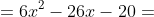 =6x^{2}-26x-20= 2(3x^{2}-13x-10)