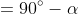 \begin{align*} \beta &=90^{\circ}-\alpha \hspace{1.5em}(3)\\ \alpha &=90^{\circ}-\alpha-40^{\circ} \end{align*}