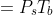 =P_{s}T_{b}