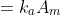 \mu =k_{a}A_{m}