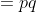 \rho =pq