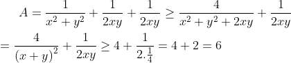 A =\frac{1}{{{x}^{2}}+{{y}^{2}}}+\frac{1}{2xy}+\frac{1}{2xy} \ge \frac{4}{{{x}^{2}}+{{y}^{2}}+2xy} +\frac{1}{2xy}\\\\ = \frac{4}{{{(x+y)}^{2}}}+\frac{1}{2xy}\ge 4 +\frac{1}{2.\frac{1}{4}}= 4 + 2 = 6