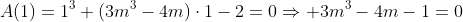 A(1)=1^3+(3m^3-4m)cdot1-2=0\Rightarrow 3m^3-4m-1=0