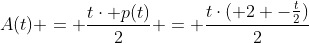 A(t) = frac{tcdot p(t)}{2} = frac{tcdot( 2 -frac{t}{2})}{2}