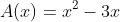 A(x)=x^{2}-3x+2