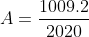 A=\frac{1009.2}{2020}
