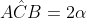 Ahat{C}B=2alpha