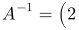 A^{-1}=\left(\begin{array}{cc}2 & 0 \\ -2 & 1\end{array}\right)