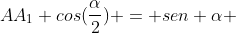 A{A_{1}} cos(frac{alpha}{2}) = sen alpha + p -2senalpha