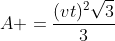 A =frac{(vt)^2sqrt3}{3}