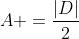 A =frac{|D|}{2}