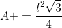 A =frac{l^2sqrt3}{4}