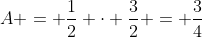 A = frac{1}{2} cdot frac{3}{2} = frac{3}{4}