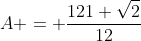 A = frac{121 sqrt2}{12}
