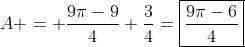 A = frac{9pi-9}{4}+frac{3}{4}=oxed{frac{9pi-6}{4}}